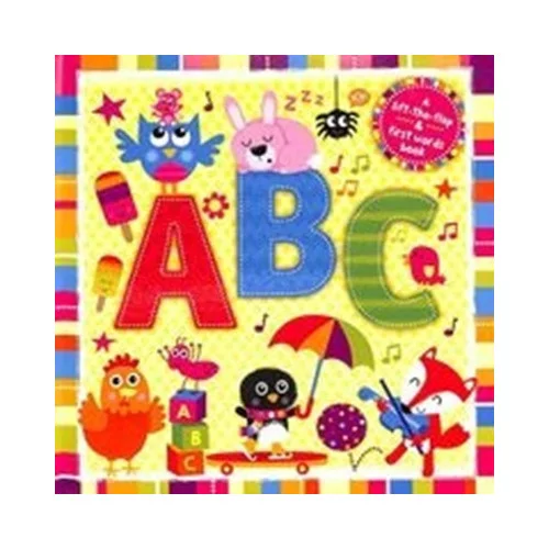 A Lift The Flap And First Words Book A B C