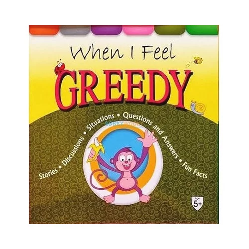 When I Feel Greedy Pre School Books